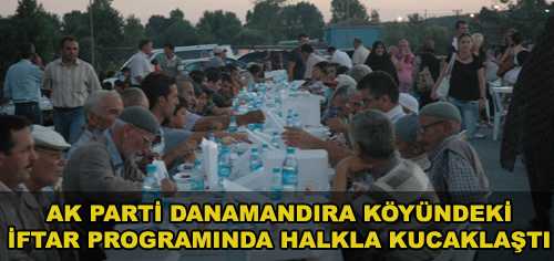 Ak Parti Danamandıra Köyüyle İftar Sofrasında Buluştu