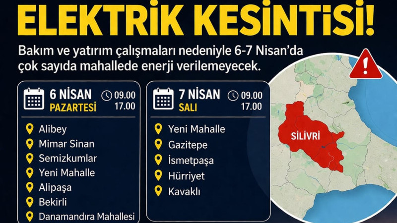 Silivri’de 2 Günlük Elektrik Alarmı: Kesinti Programı Netleşti