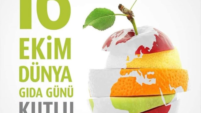 16 EKİM DÜNYA GIDA GÜNÜ KUTLU OLSUN