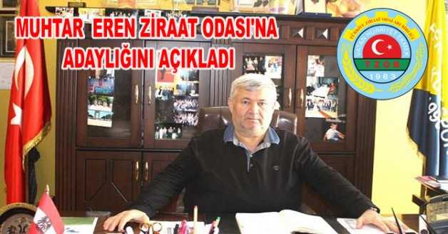 MUHTAR EREN ZİRAAT ODASI’NA ADAYLIĞINI AÇIKLADI
